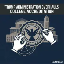 Trump Administration Proposes Biggest Overhaul of College Accreditation in Decades