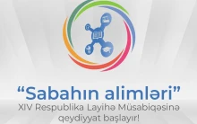 “Sabahın alimləri” XIV Respublika Layihə Müsabiqəsinə qeydiyyat başlayır