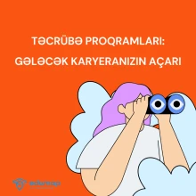 Təcrübə Proqramları: Gələcək Karyeranızın Açarı