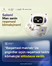 “Rəqəmsal köməkçi” artıq “Rəqəmsal məktəb”də!