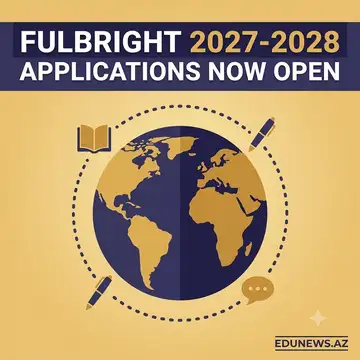 Fulbright 2027-2028 Competition Opens, October Deadline Set for US Applicants