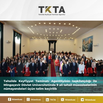 Təhsildə Keyfiyyət Təminatı Agentliyinin təşkilatçılığı ilə Mingəçevir Dövlət Universitetində 9 ali təhsil müəssisələrinin nümayəndələri üçün təlim keçirilib