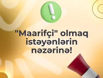 III “Maarifçi” tələbə-məzun təcrübə proqramına qeydiyyat başlayır