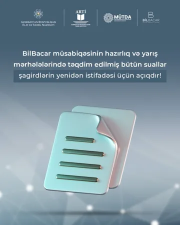 BilBacar müsabiqəsinin hazırlıq və yarış mərhələlərində təqdim edilmiş bütün suallar şagirdlərin yenidən istifadəsi üçün açıqdır