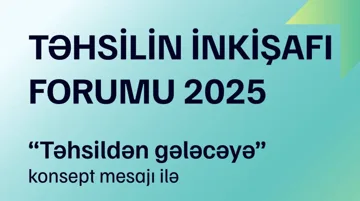 Təhsilin İnkişafı Forumu bu il “Təhsildən gələcəyə” konsepti ilə keçiriləcək