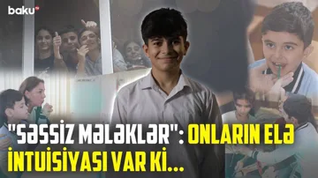 Duyğuları ilə duyan və danışan uşaqların məktəbi - VİDEO