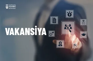 Azərbaycan Texniki Universitetinin (AzTU) Tədqiqat və inkişaf şöbəsinə elmi tədqiqatların koordinasiyası və hesabatların tərtibi mütəxəssisi vəzifəsinə vakansiya elan olunur
