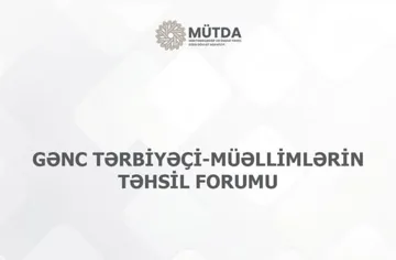 Gənc tərbiyəçi-müəllimlər üçün təhsil forumu keçirilir