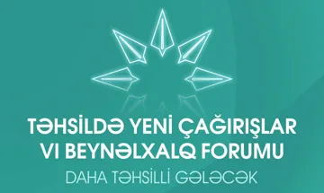 Təhsildə Yeni Çağırışlar VI Beynəlxalq Forumu keçiriləcək