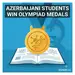 Azerbaijani Students Bring Home Medals from International Science Olympiads