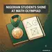 Nigerian Students Win Multiple Medals at Singapore Math Olympiad