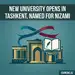 President Aliyev Attends Opening of Nizami Ganjavi National Pedagogical University in Tashkent